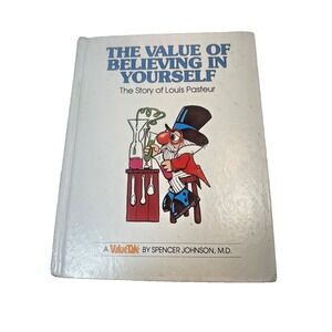 The Value of Believing in Yourself Louis Pasteur ValueTales Spencer Johnson 1976